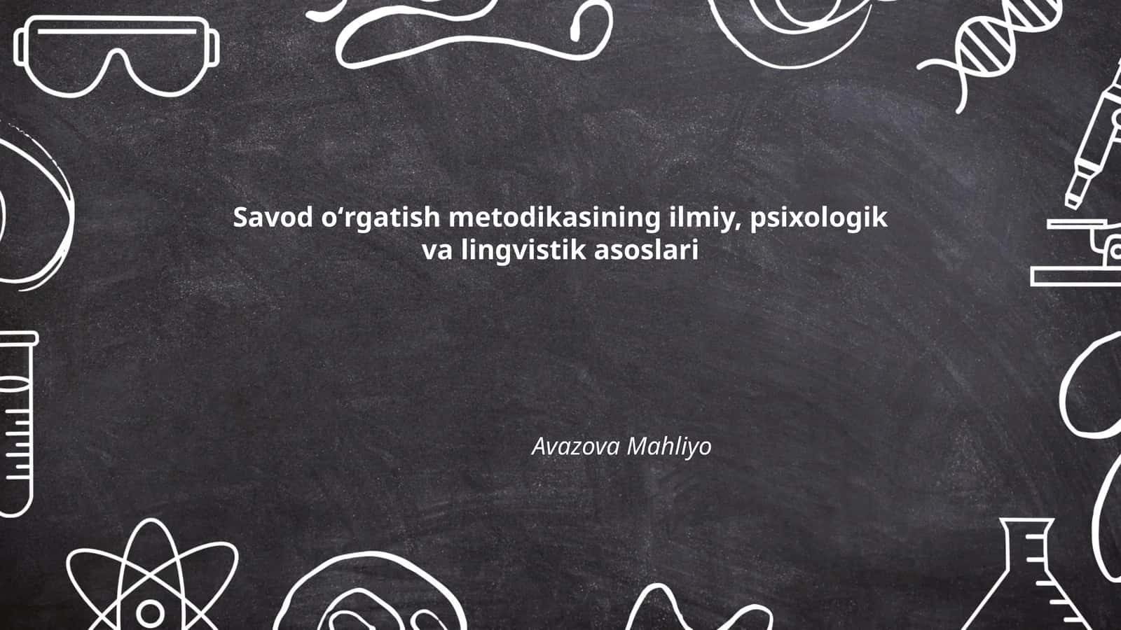 Savod oʻrgatish metodikasining ilmiy, psixologik va lingvistik asoslari 1