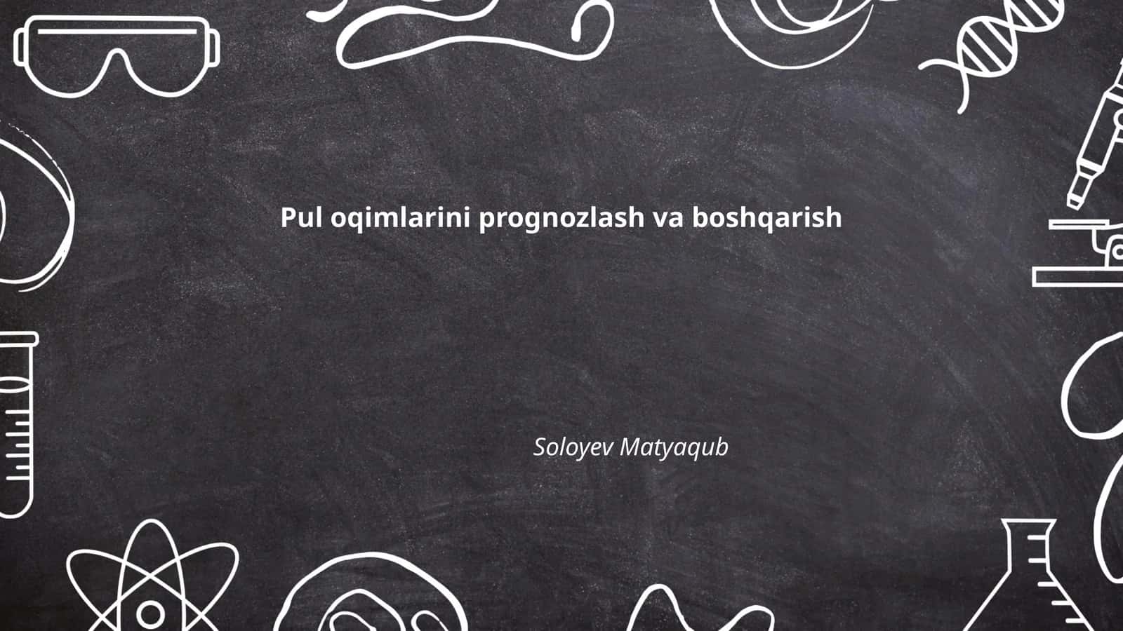 Pul oqimlarini prognozlash va boshqarish 1