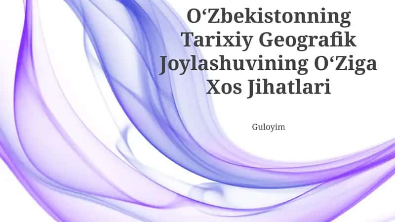OʻZbekistonning Tarixiy Geografik Joylashuvining OʻZiga Xos Jihatlari 1