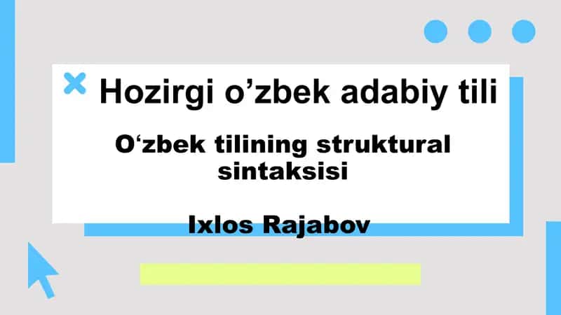 Oʻzbek tilining struktural sintaksisiIxlosRajabov 1