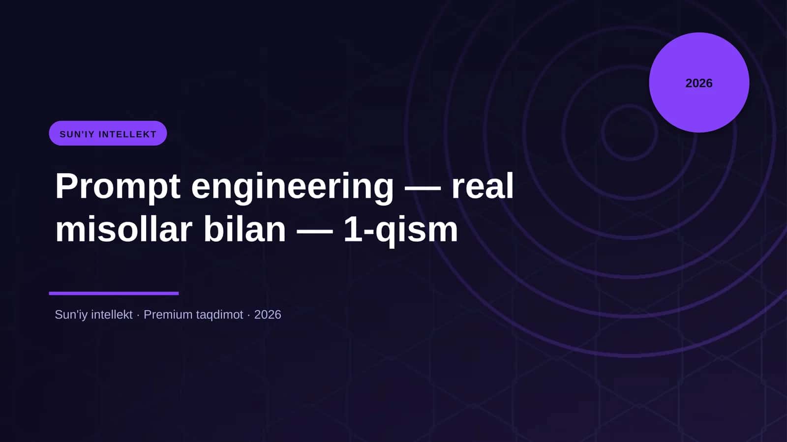 Prompt engineering — real misollar bilan — 1-qism 1