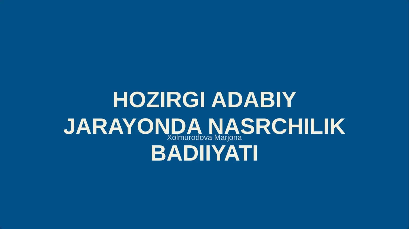 HOZIRGI ADABIY JARAYONDA NASRCHILIK BADIIYATI 1