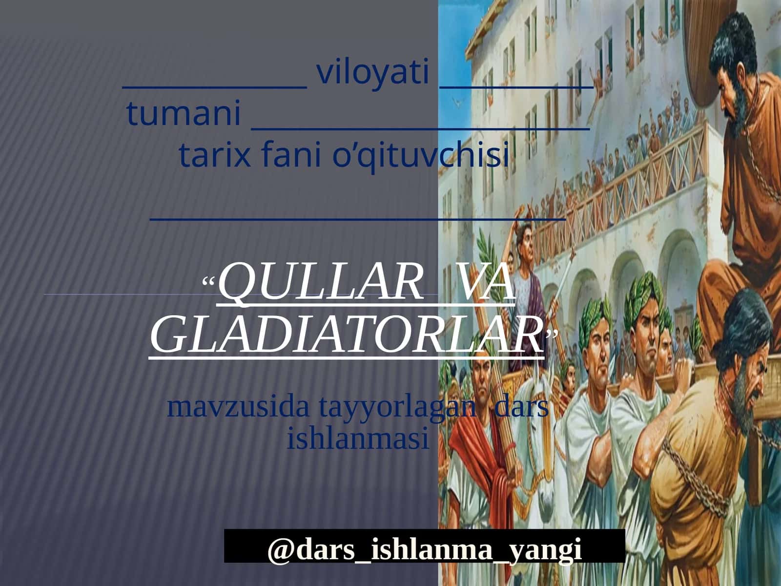 Qullar va gladiatorlar dars ishlanmasi 1