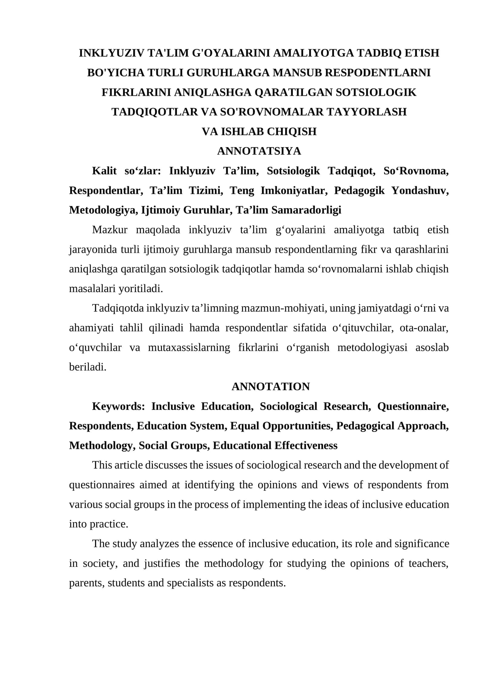 INKLYUZIV TA'LIM G'OYALARINI AMALIYOTGA TADBIQ ETISH BO'YICHA TURLI GURUHLARGA MANSUB RESPODENTLARNI FIKRLARINI ANIQLASHGA QARATILGAN SOTSIOLOGIK TADQIQOTLAR VA SO'ROVNOMALAR TAYYORLASH  VA ISHLAB CHIQISH 1