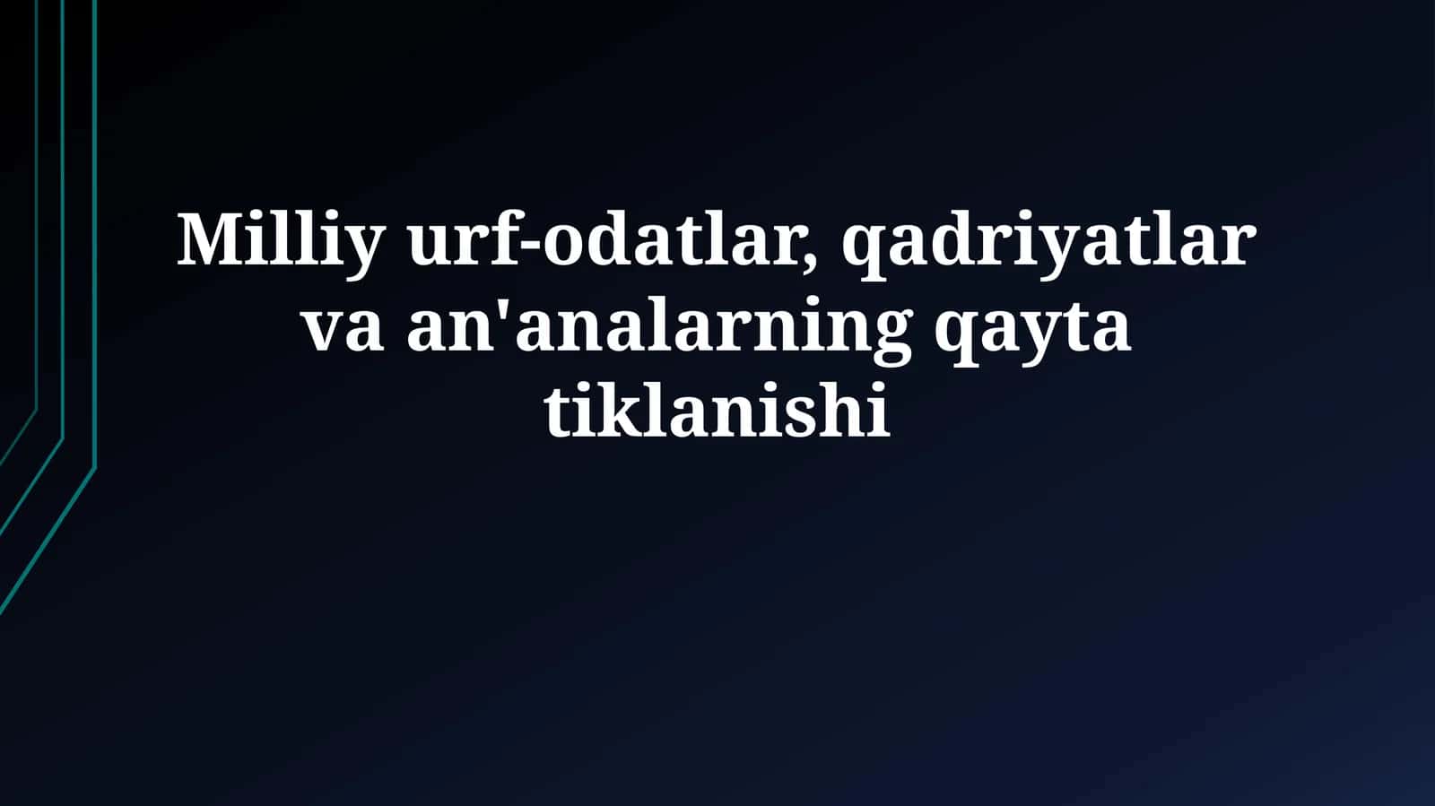 Milliy urf-odatlar, qadriyatlar va an'analarning qaytatiklanishi 1
