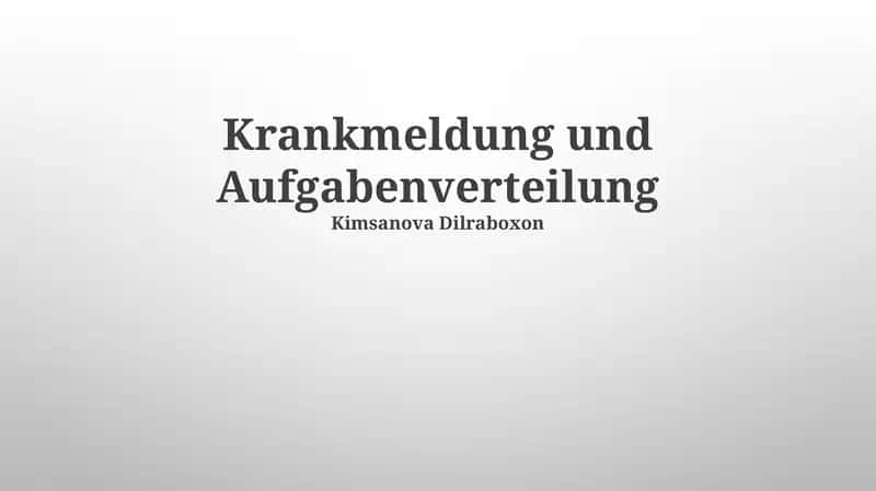 Krankmeldung und Aufgabenverteilung 1