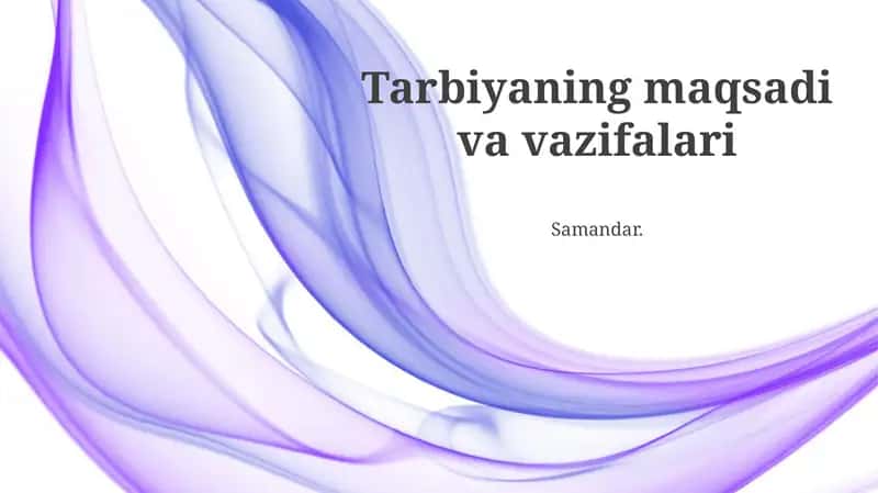 Tarbiyaning maqsadi va vazifalari 1