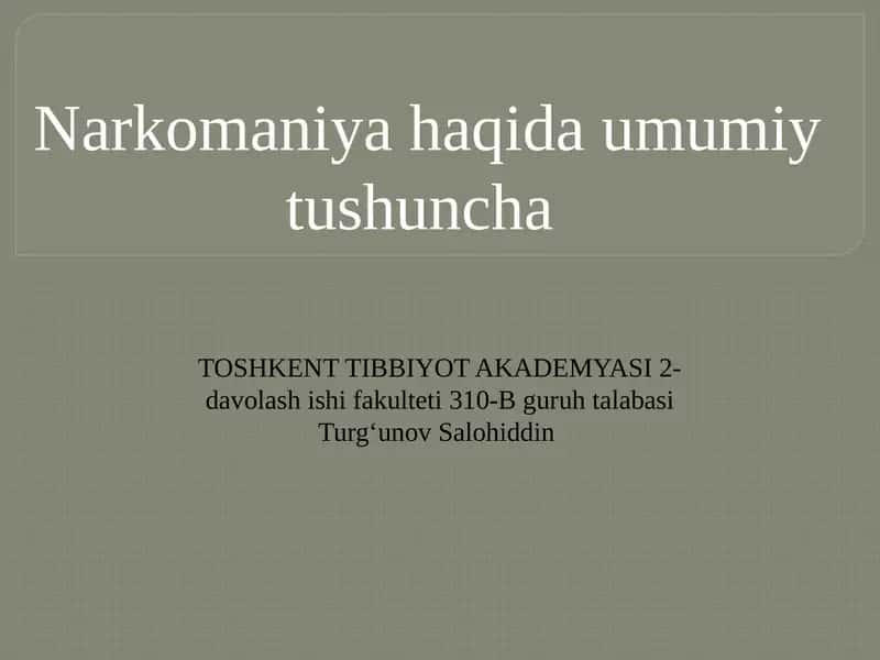 Narkomaniya haqida umumiy tushuncha 1