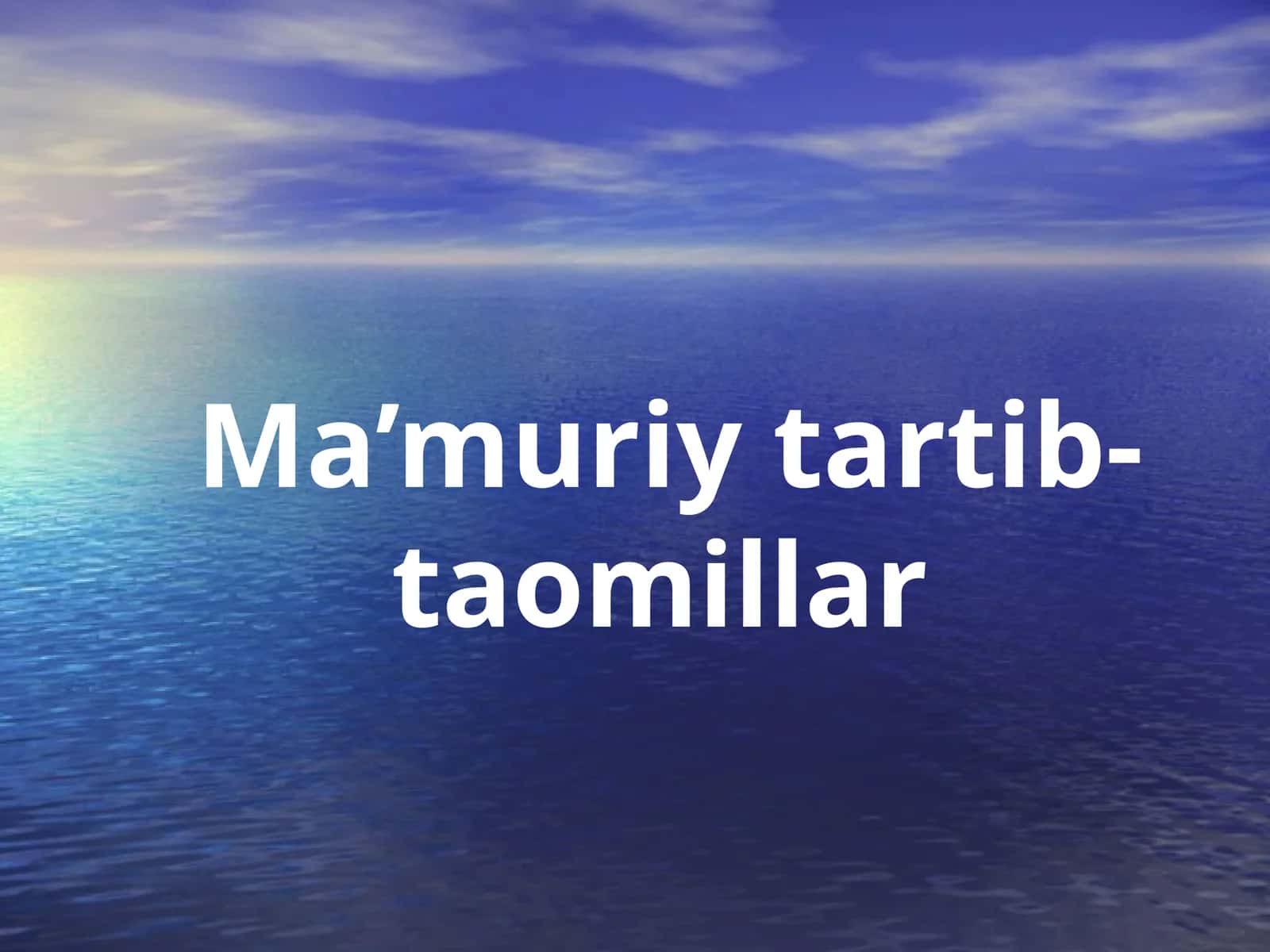 Ma’muriy tartib-taomillar 1