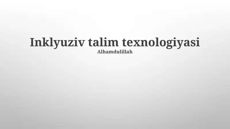 Inklyuziv talim texnologiyasi 1