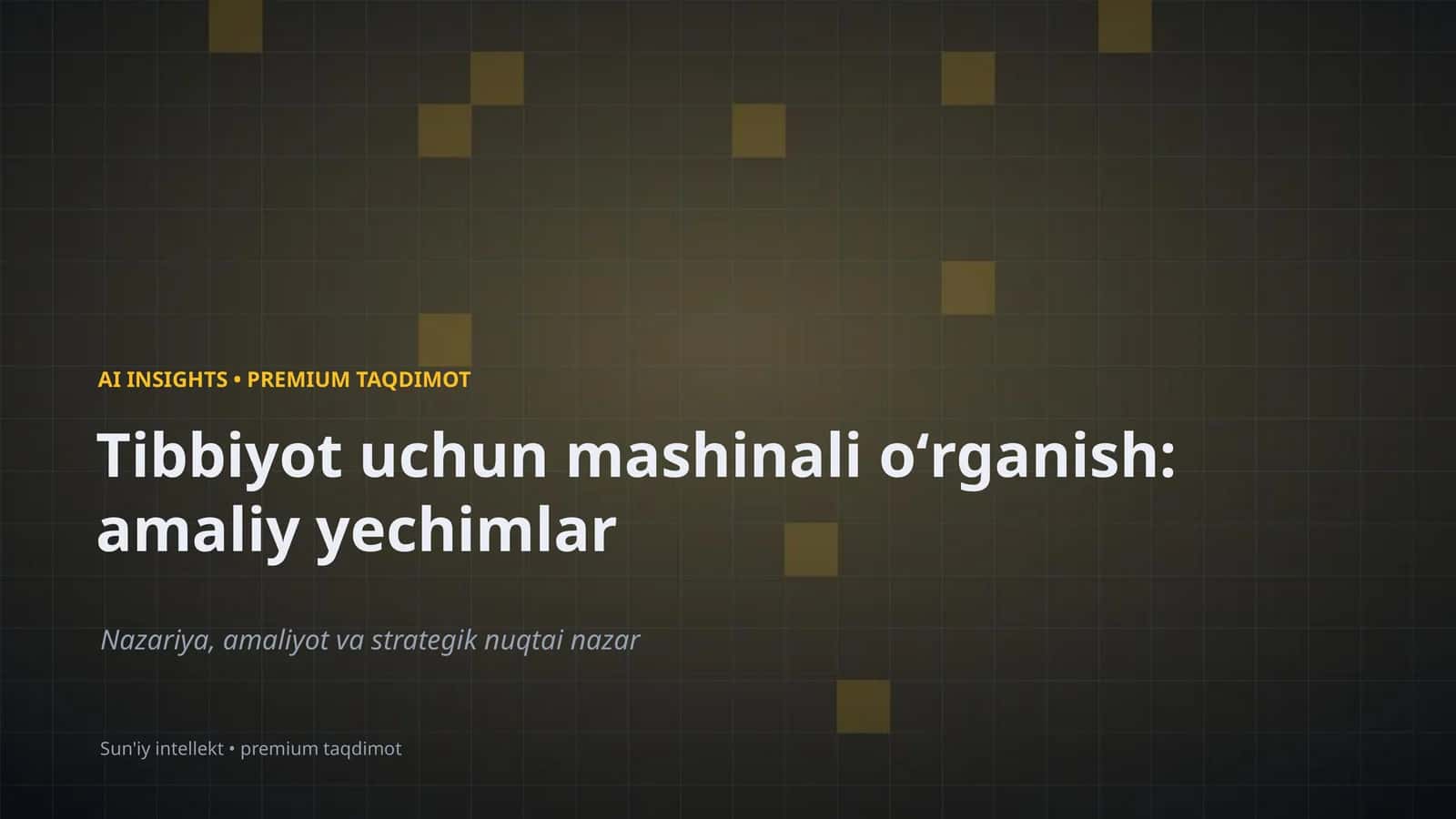 Tibbiyot uchun mashinali oʻrganish: amaliy yechimlar 1
