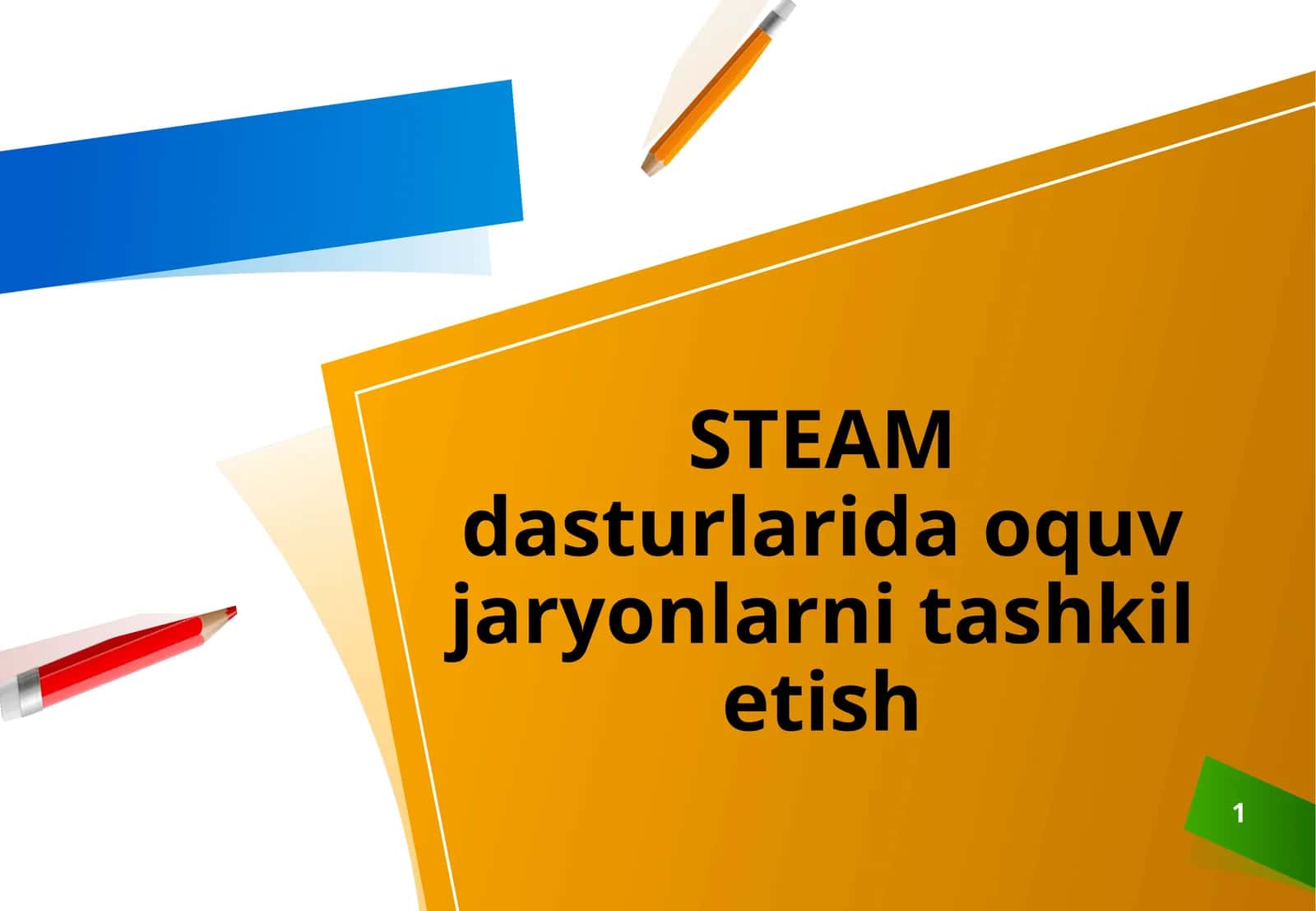 STEAM dasturlarida oquv jaryonlarni tashkil etish 1