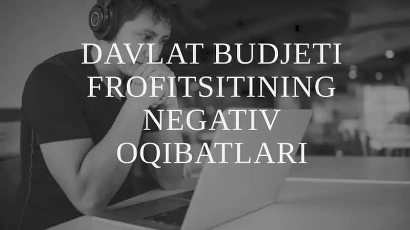 DAVLAT BUDJETI FROFITSITINING NEGATIV OQIBATLARI 1
