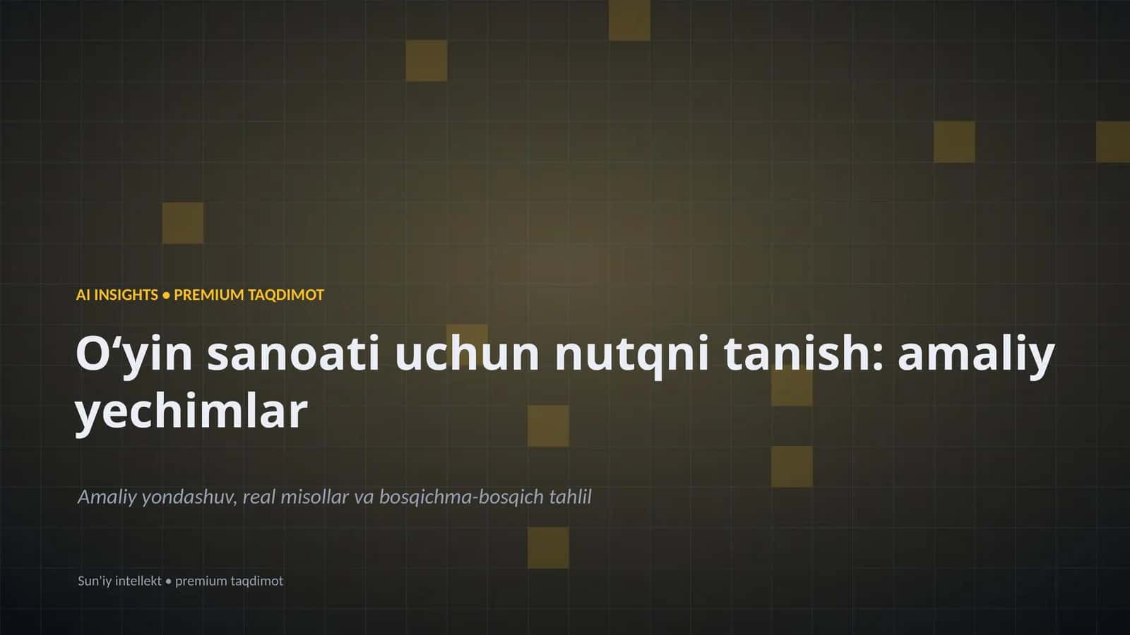 Oʻyin sanoati uchun nutqni tanish: amaliy yechimlar 1