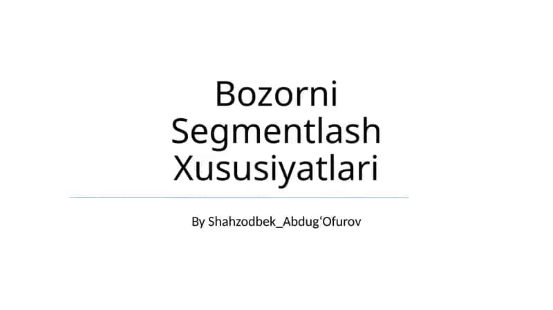 Bozorni Segmentlash Xususiyatlari 1