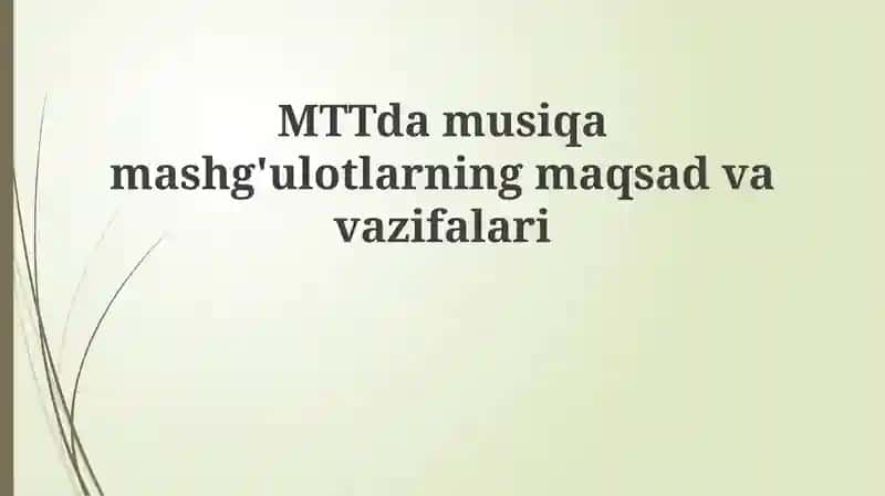 MTT damusiqamashg'ulotlarning maqsad va vazifalari