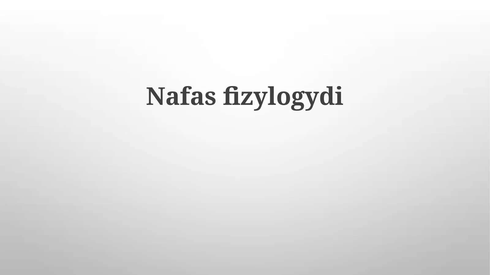 Nafasfizyologydi 1