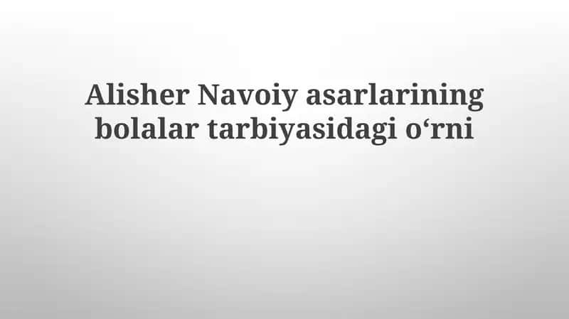 Navoiy asarlarining bolalarga oʻrni 1