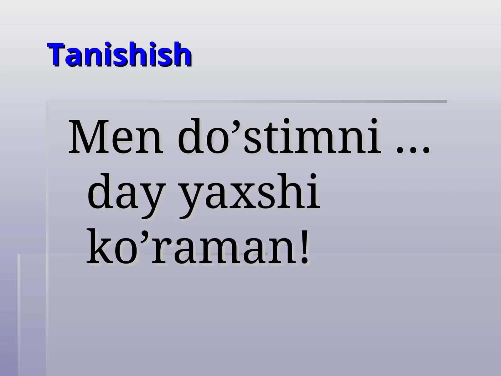 Men do’stimni …day yaxshi ko’raman! 1