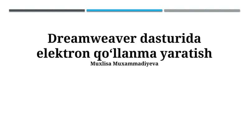 Dreamweaver dasturida elektron qo‘llanma yaratish 1