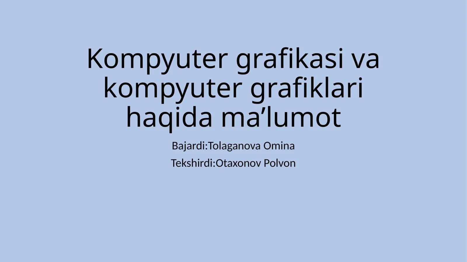 Kompyutergrafikasivakompyutergrafiklarihaqidama’lumot 1