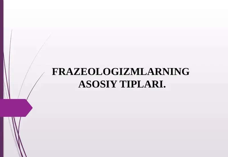 frazeologizmlarning asosiy tiplari. 1