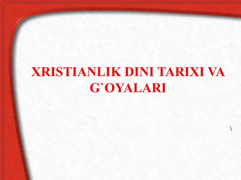 Xristianlikdini Tarixi va G`oyalari 1