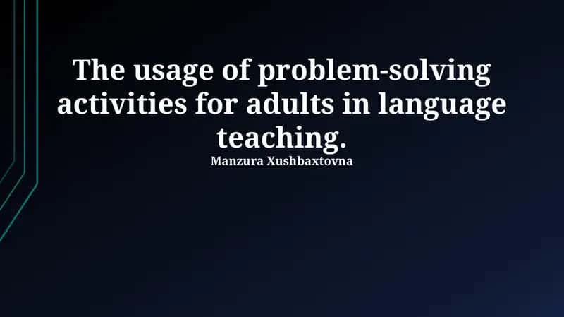 Benefits and Examples: Problem-Solving Activities for Adult Language Learners 1