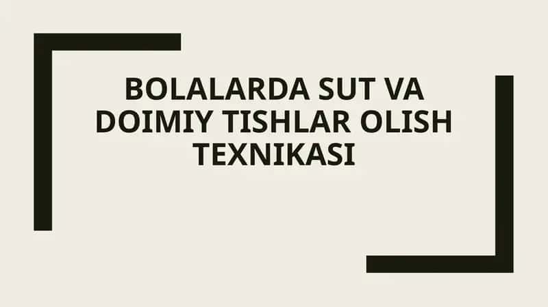 Bolalarda sut va doimiy tishlar olish texnikasi 1