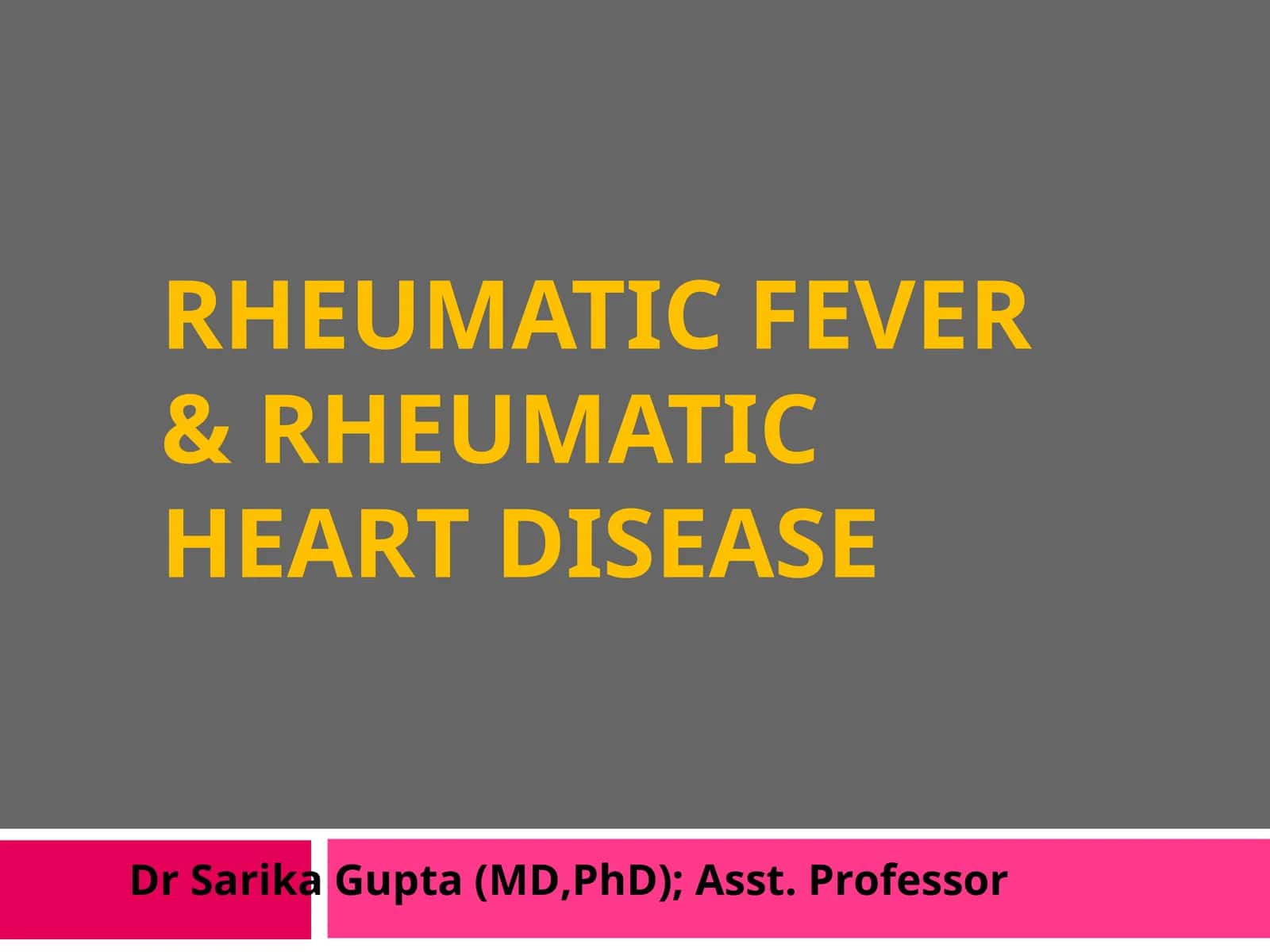 RHEUMATIC FEVER & RHEUMATIC HEART DISEASE 1