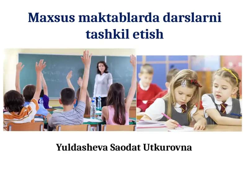 Maxsus maktablarda darslarni tashkil etish 1