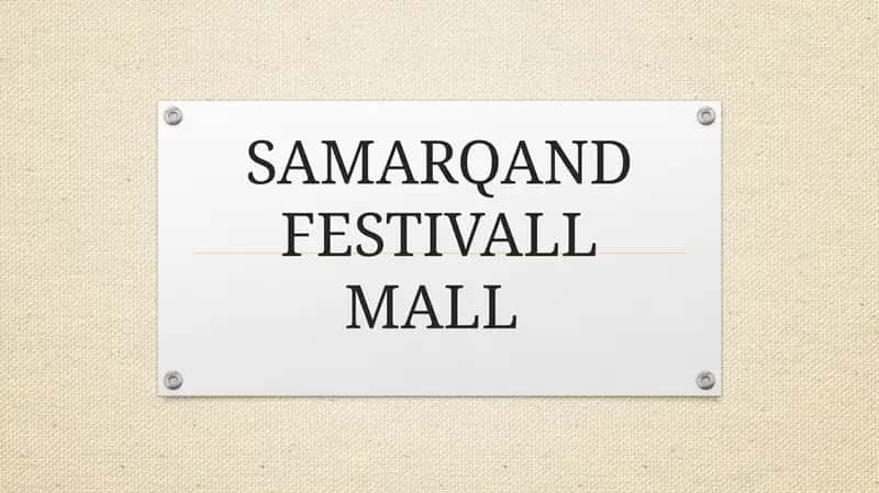 SAMARQAND FESTIVALL MALL 1