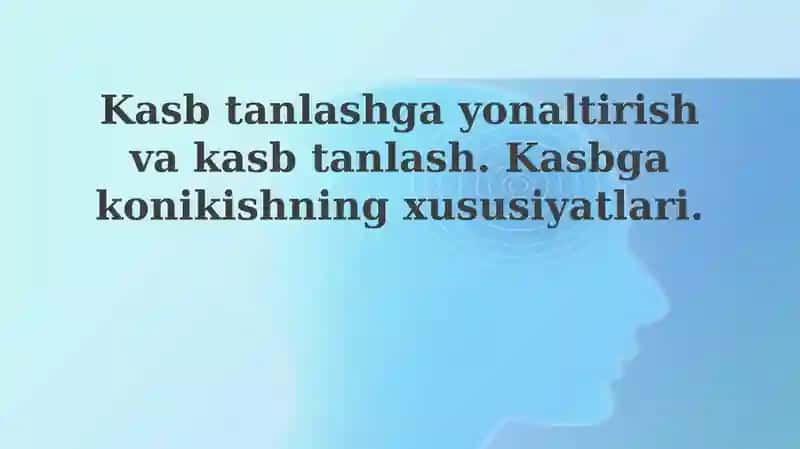 Kasb tanlashning nazariy asoslari va omillari