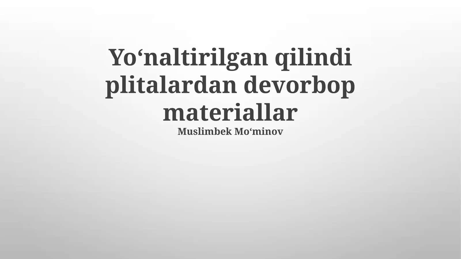 Yoʻnaltirilgan qilindi plitalardan devorbop materiallar 1