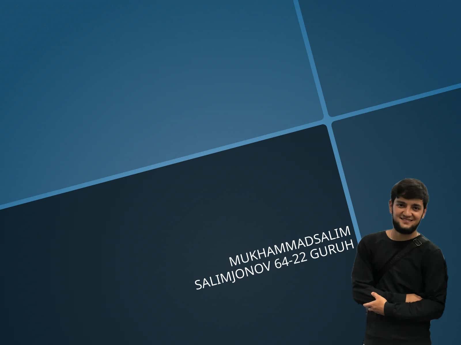MUKHAMMADSALIM SALIMJONOV 64-22 GURUH 1