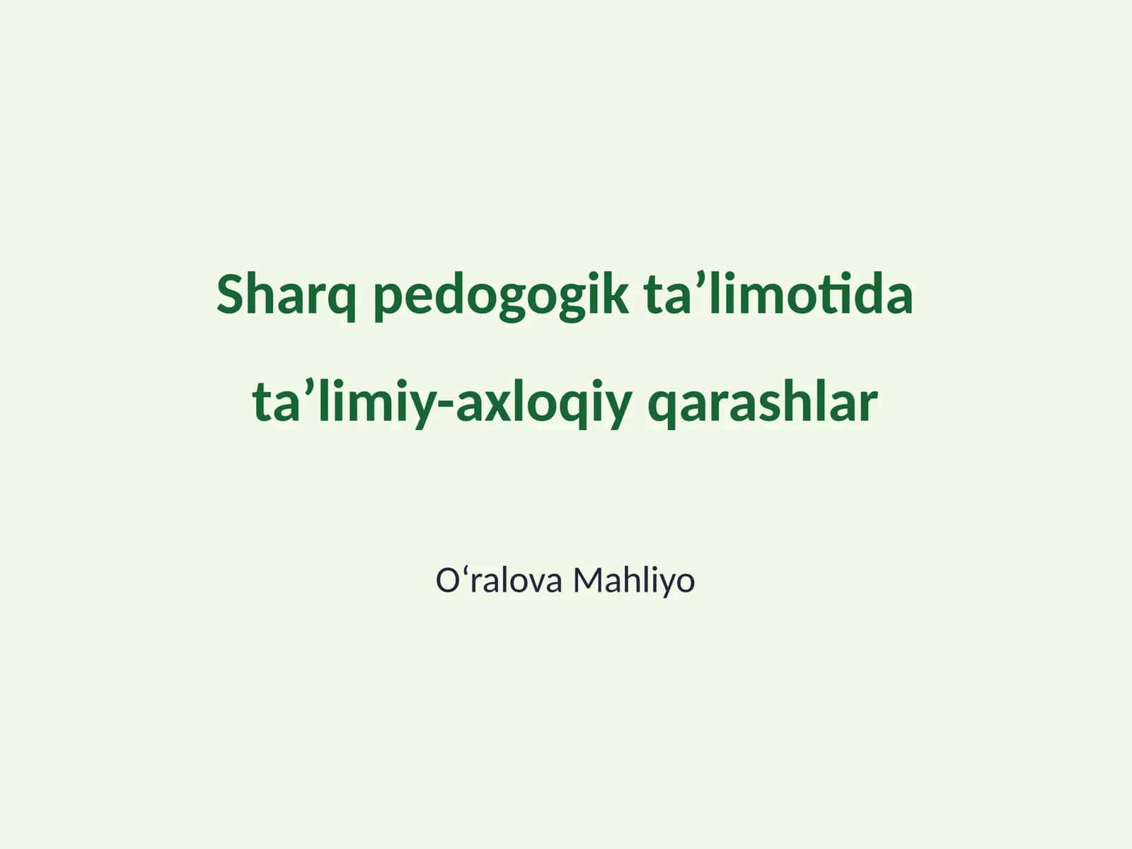 Sharq pedogogik taʼlimotida taʼlimiy-axloqiy qarashlar 1