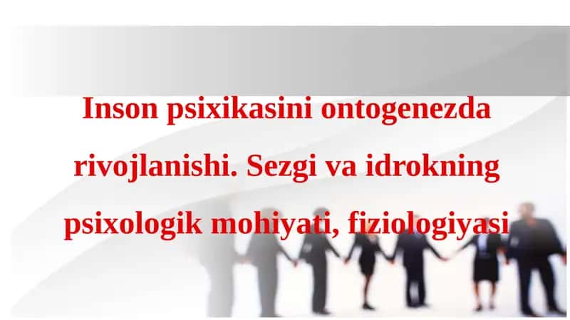 Inson psixikasini ontogenezda rivojlanishi 1