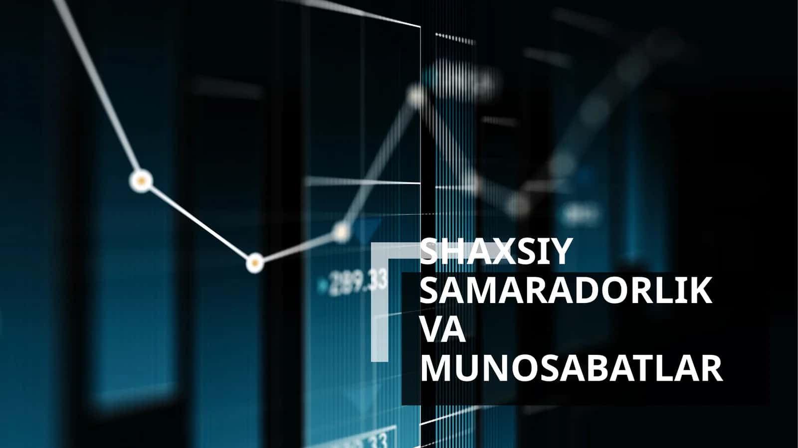 SHAXSIY SAMARADORLIK VA MUNOSABATLAR 1