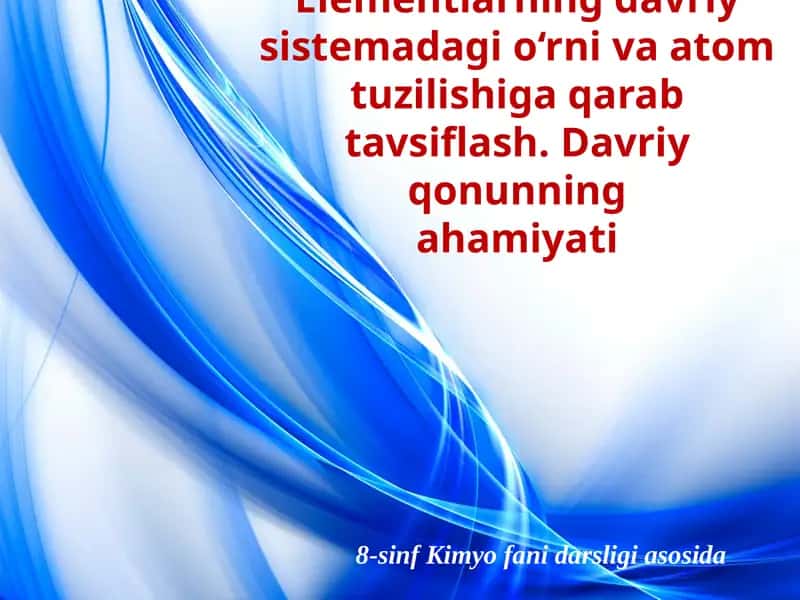 Elementlarning davriy sistemadagi o'rn va atom tuzilishi 1