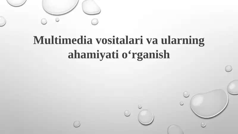 Multimedia vositalarivaularningahamiyatio‘rganish 1