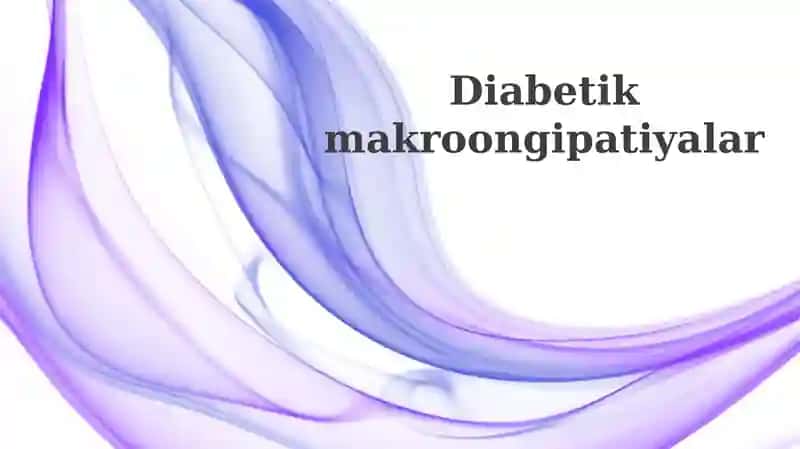 Diabetik Makroangiopatiyalar