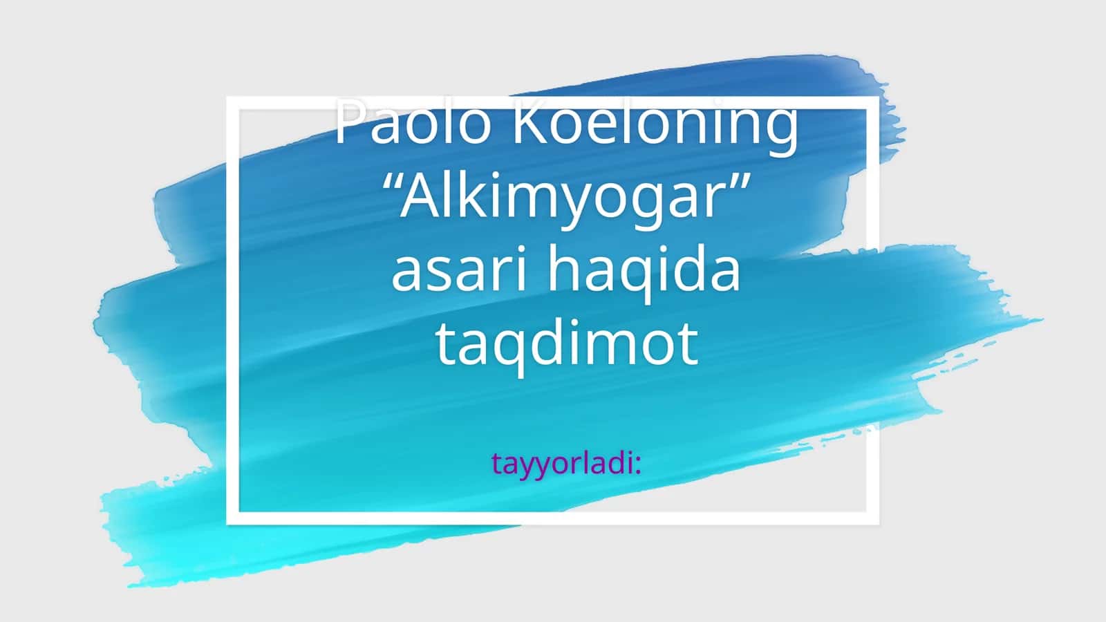 Paolo Koeloning “Alkimyogar” asari haqida taqdimot 1
