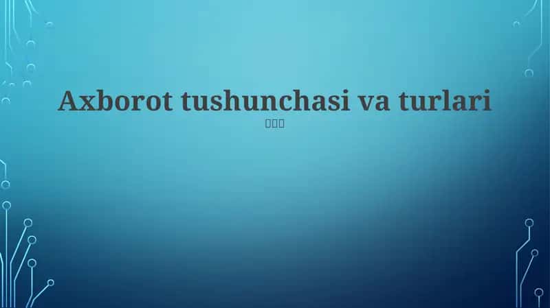 Axborot tushunchasi va turlari 1