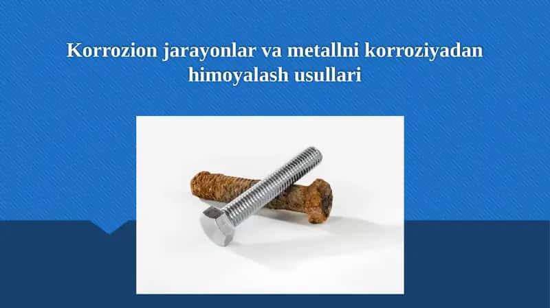 Korrozion jarayonlar va metallni korroziyadan himoyalash usullari 1