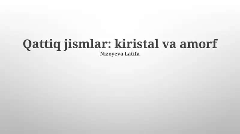 Qattiq jismlar: kiristal va amorf 1