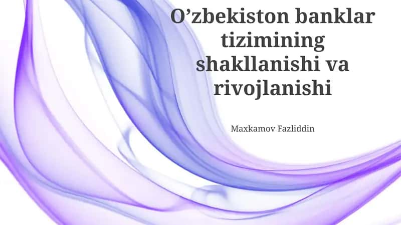 O’zbekiston banklar tizimining shakllanishi va rivojlanishi 1