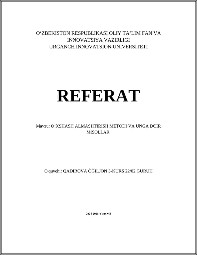 O‘XSHASH ALMASHTIRISH METODI VA UNGA DOIR MISOLLAR 1