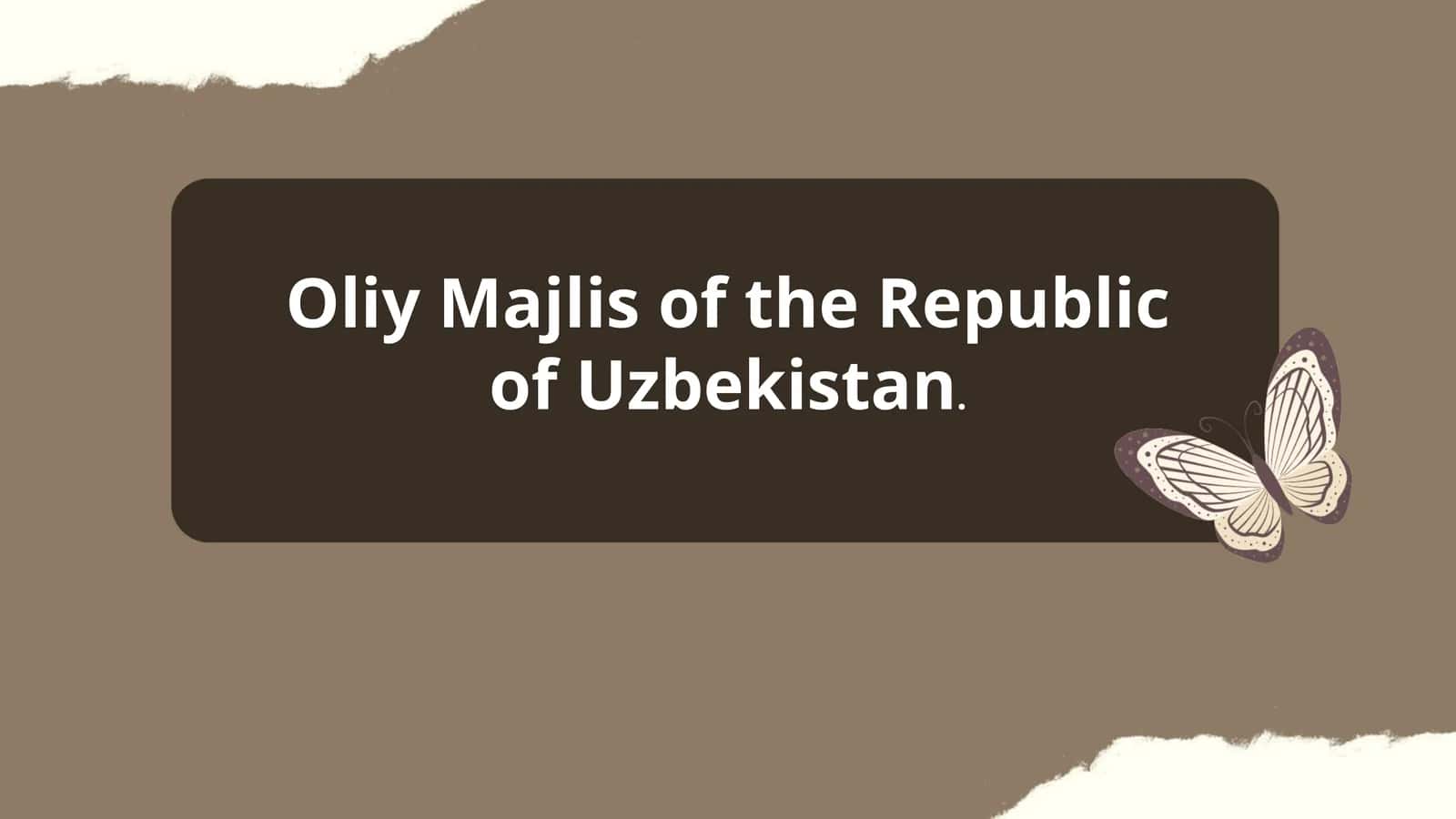 History and Evolution of the Oliy Majlis 1
