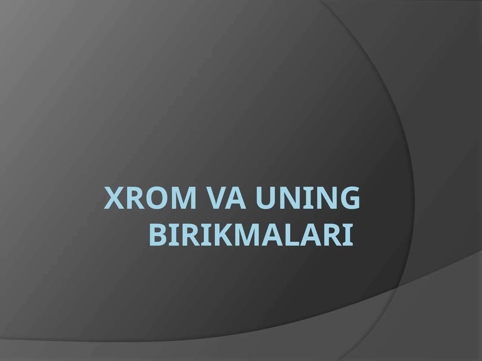 Xrom va uning birikmalari 1