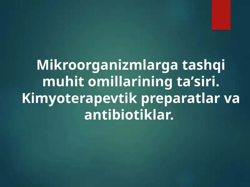 Mikroorganizmlarga tashqi muhit omillarining ta'siri 1